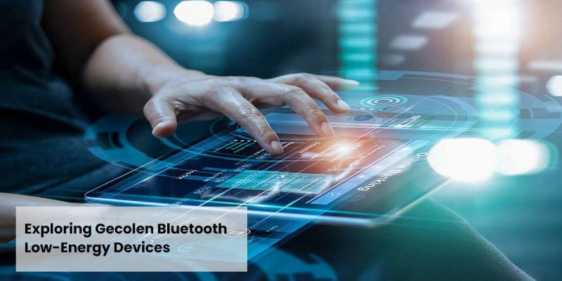 exploringgecolenbluetoothlowenergydevicesgecolencom Gecolen exploring gecolen bluetooth low energy devices gecolencom